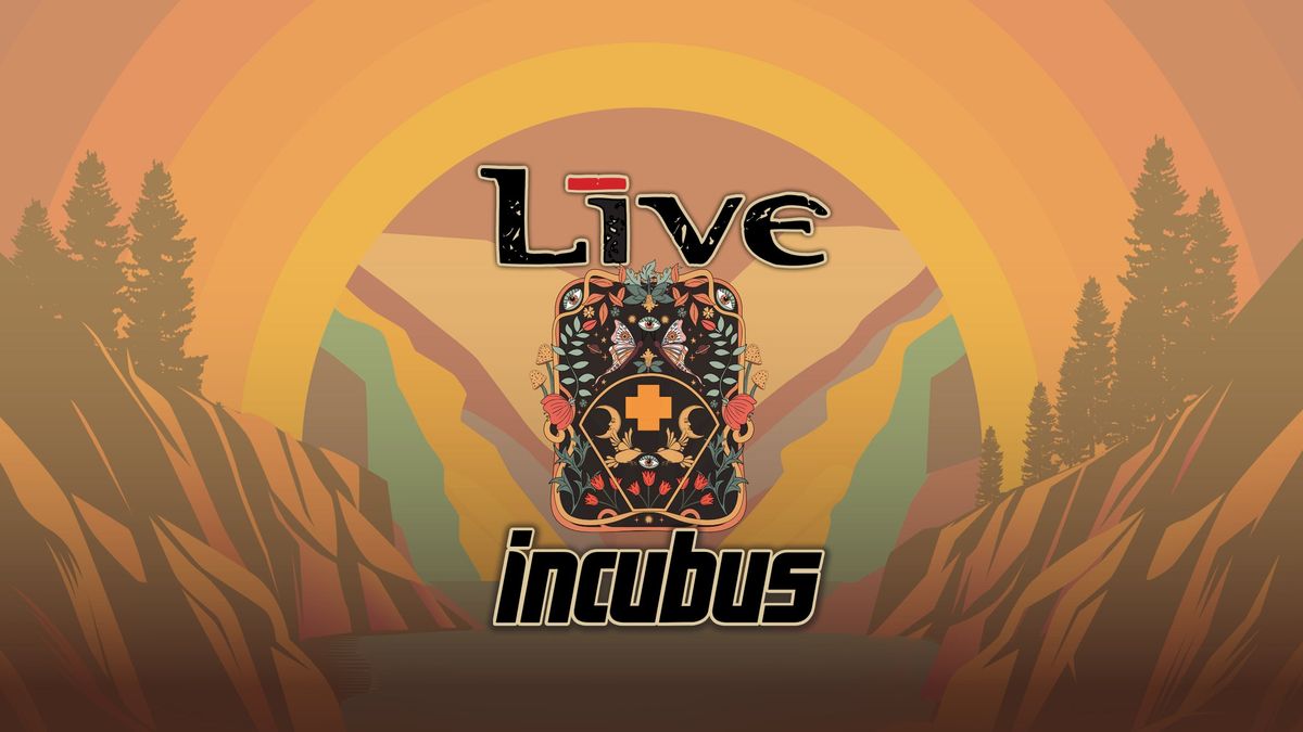LIVE and Incubus